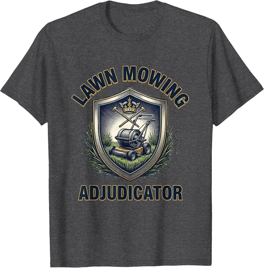 Men's Lawn Mowing Adjudicator Funny Lawn Mower Dad Gift T-Shirt - Dark Heather Grey