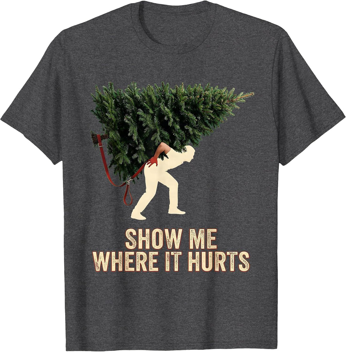 Show Me Where It Hurts Bold Condensed Christmas Rehab Humor T-Shirt - Dark Heather Grey