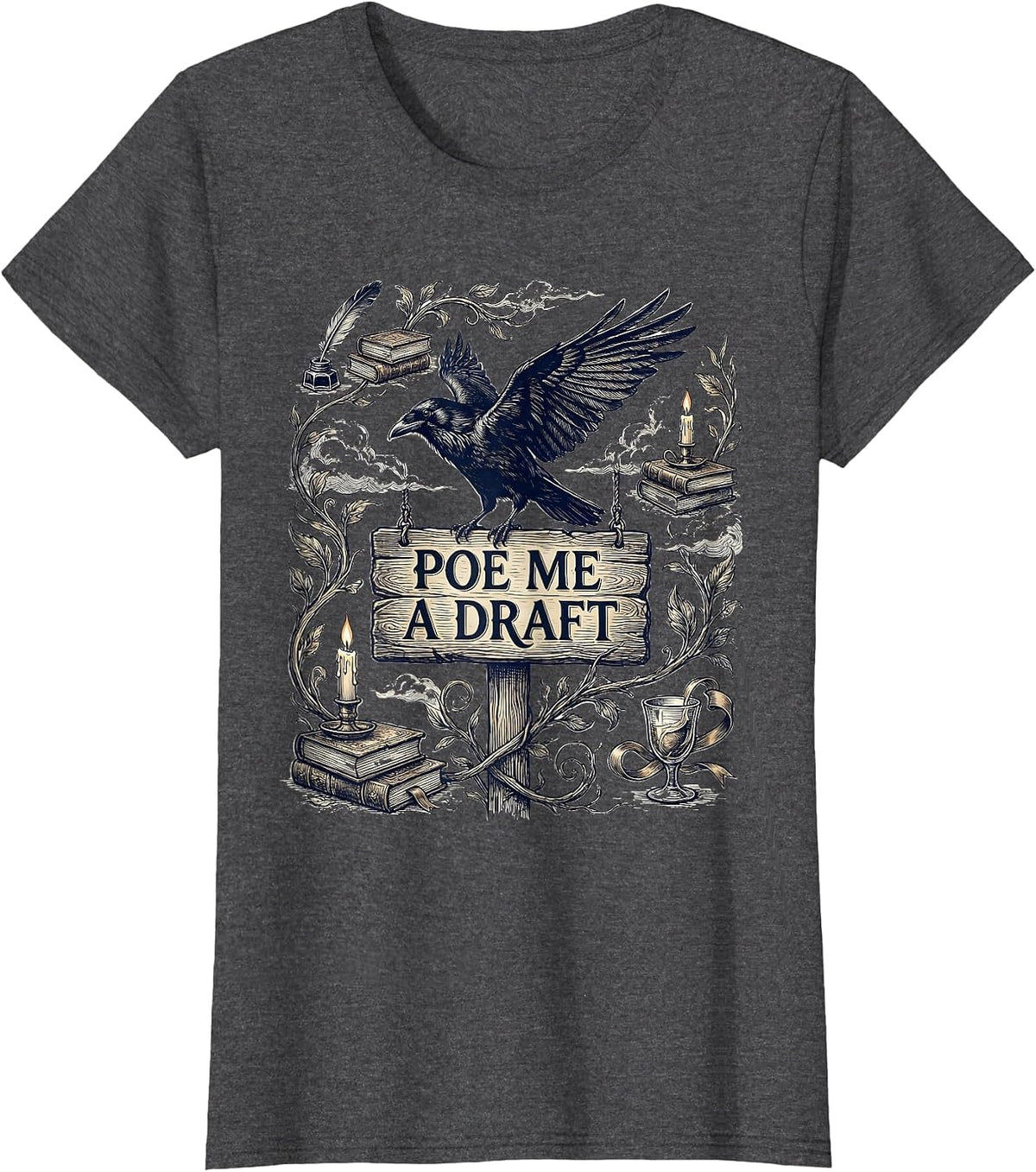 Women's Poe Me A Draft Literary Gothic Edgar Allan Poe Raven Quote T-Shirt - Dark Heather Grey