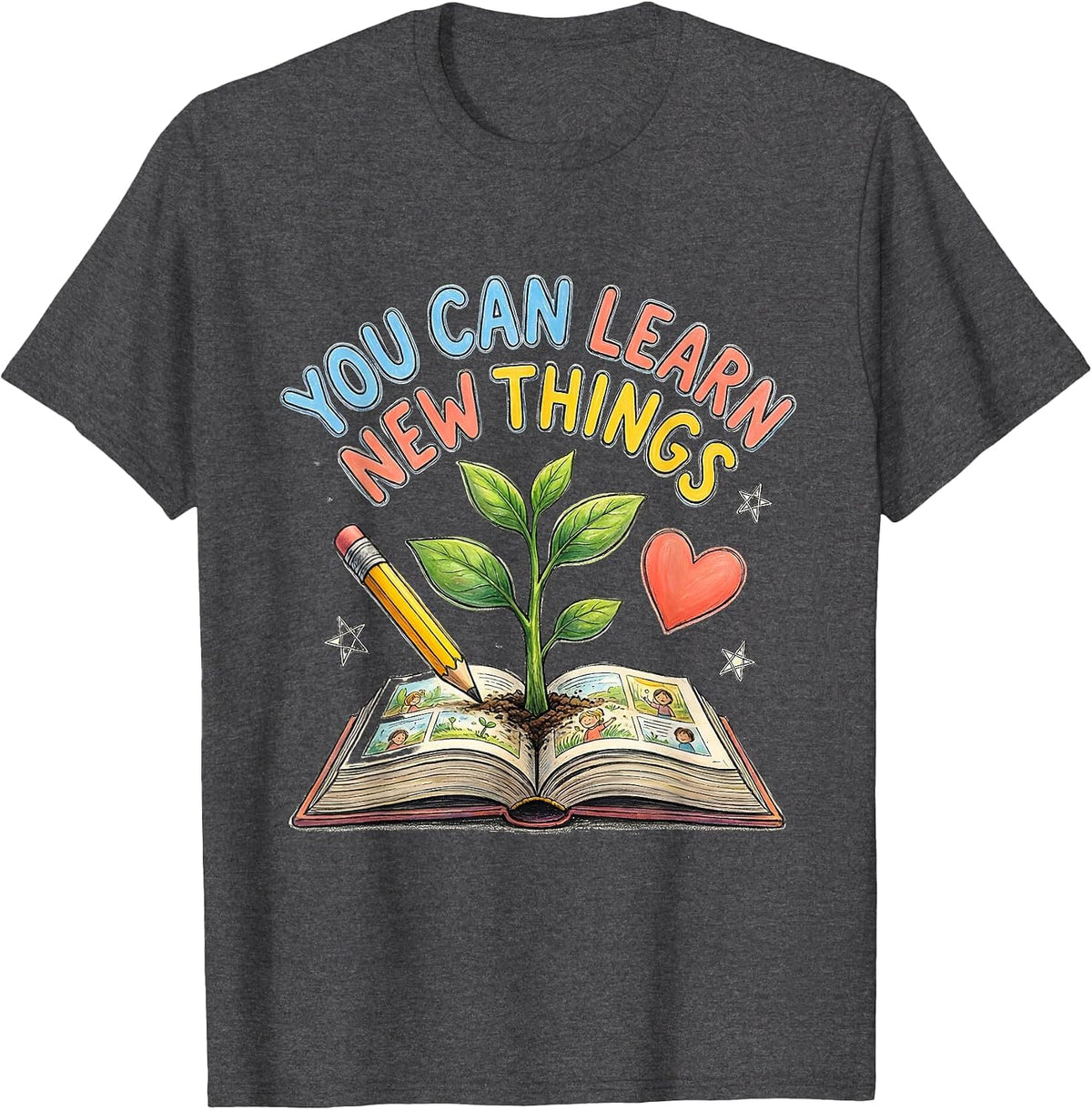 Men's You Can Learn New Things Motivational Teacher Classroom T-Shirt - Dark Heather Grey