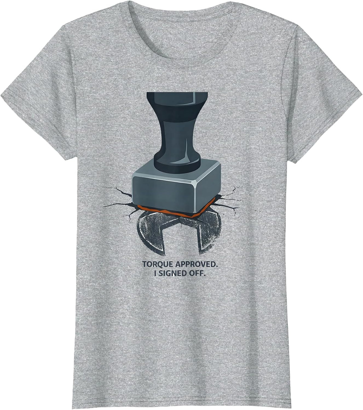 Torque Approved I Signed Off Funny Car Guy Mechanic Garage T-Shirt - Heather Grey