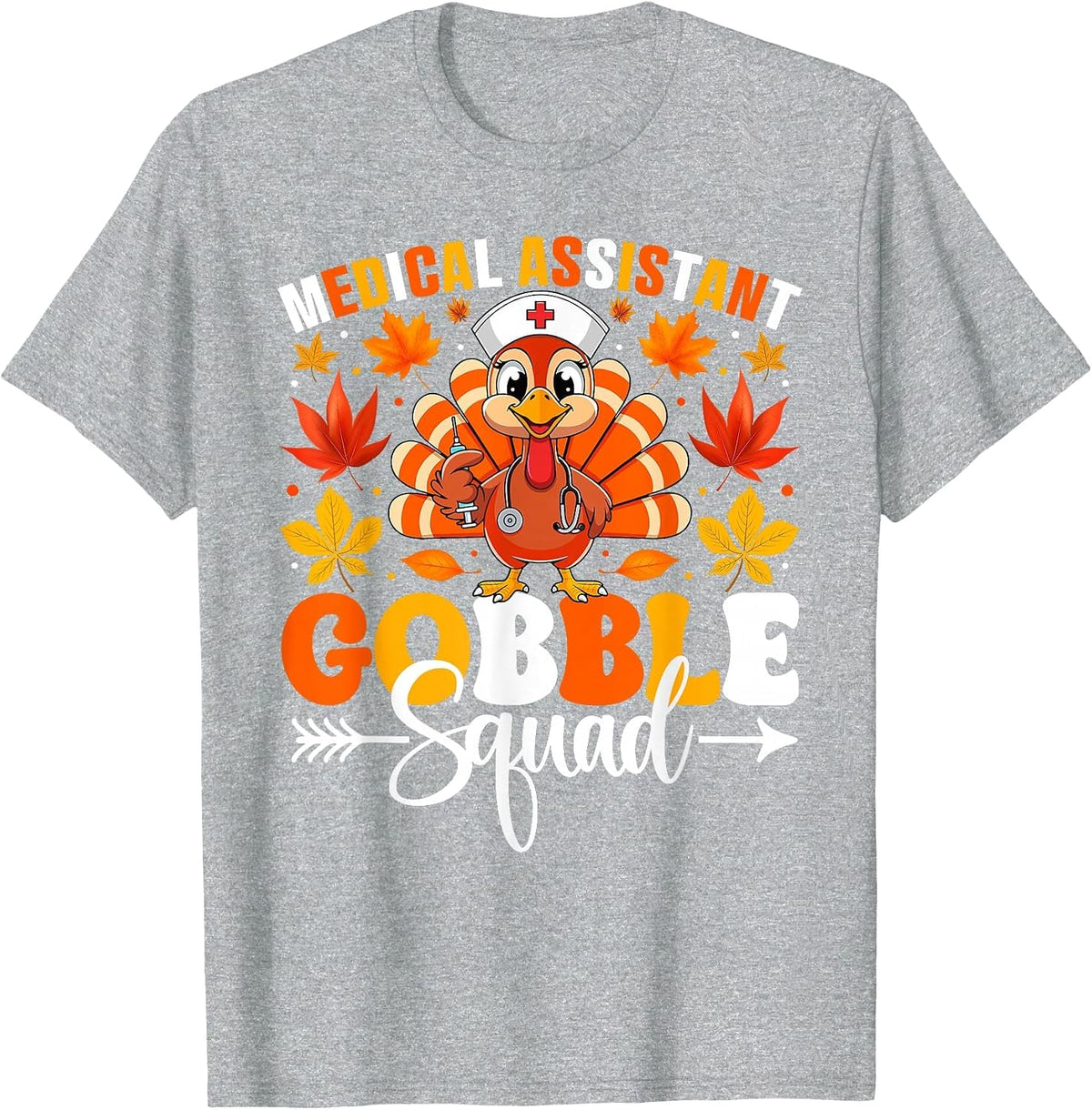 Medical Assistant Gobble Squad Funny Turkey Thanksgiving T-Shirt - Heather Grey