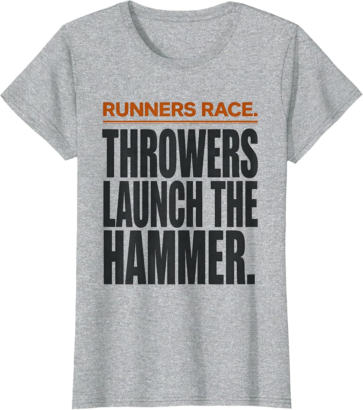 Runners Race Throwers Launch The Hammer Track And Field T-Shirt - Heather Grey