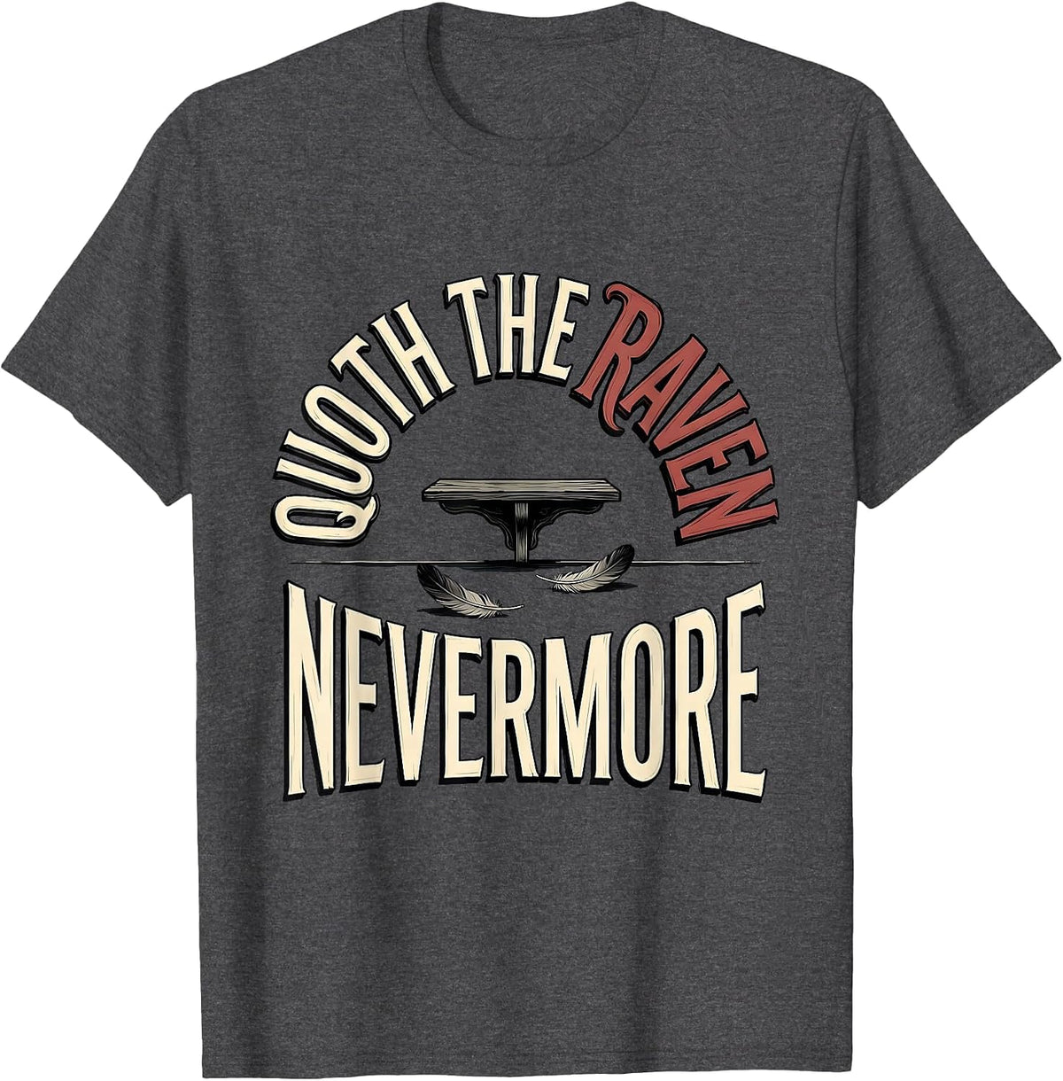 Quoth The Raven Nevermore Sign Painter Gothic Literary Fan T-Shirt - Dark Heather Grey