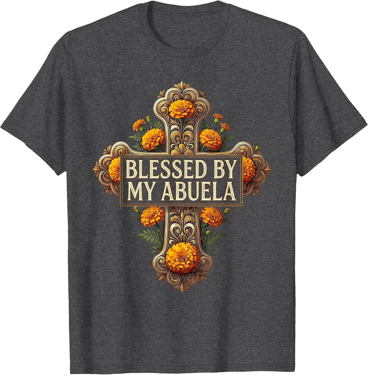 Blessed by My Abuela Mexican Heritage Design T-Shirt - Dark Heather Grey