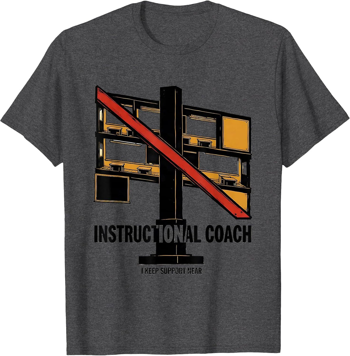 Instructional Coach I Keep Support Near Teacher T-Shirt - Dark Heather Grey