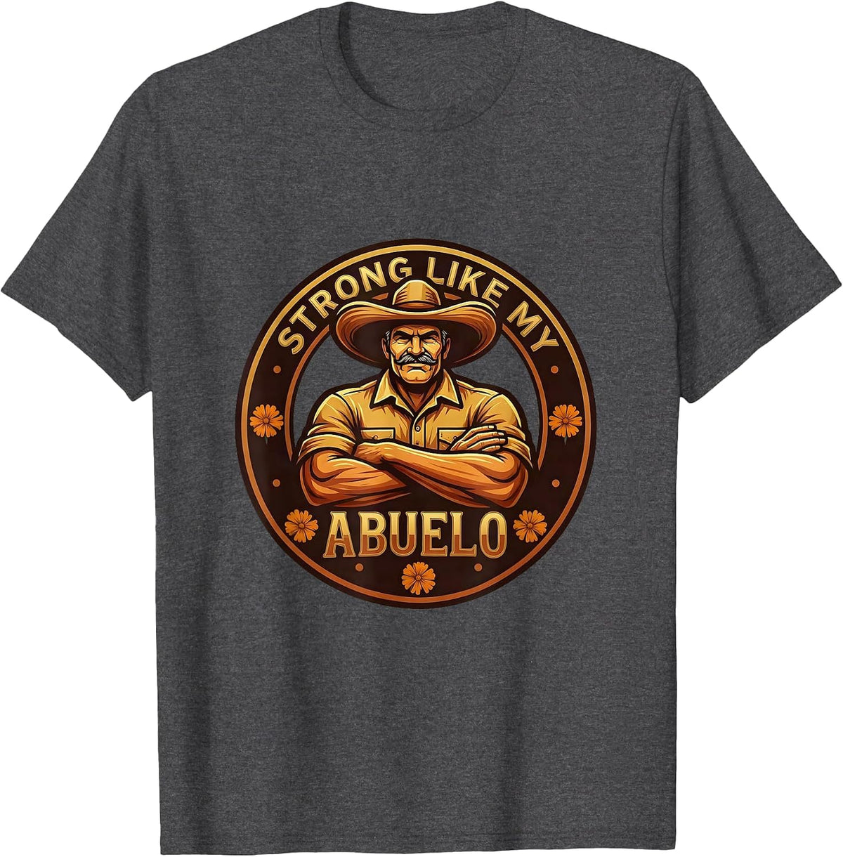 Strong Like My Abuelo Hispanic Heritage Design T-Shirt - Dark Heather Grey