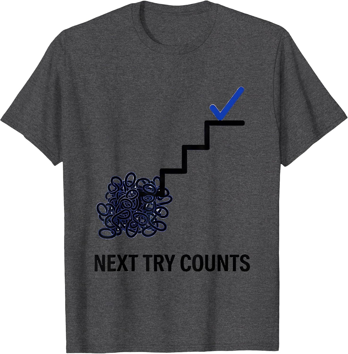 Next Try Counts Growth Mindset Teacher Classroom Motivation T-Shirt - Dark Heather Grey