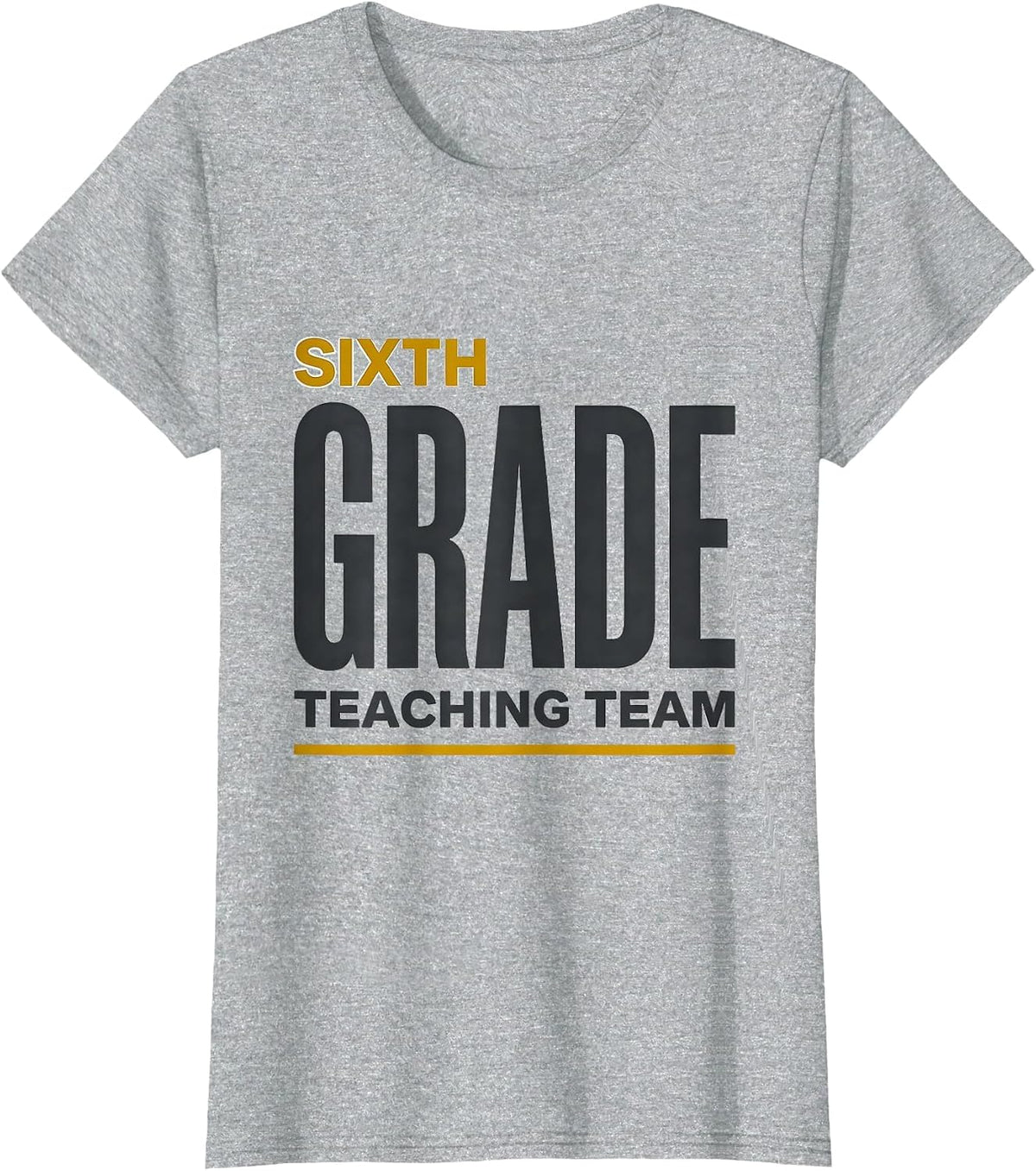 Women's Sixth Grade Teaching Team Funny Teacher Appreciation Back T-Shirt - Heather Grey