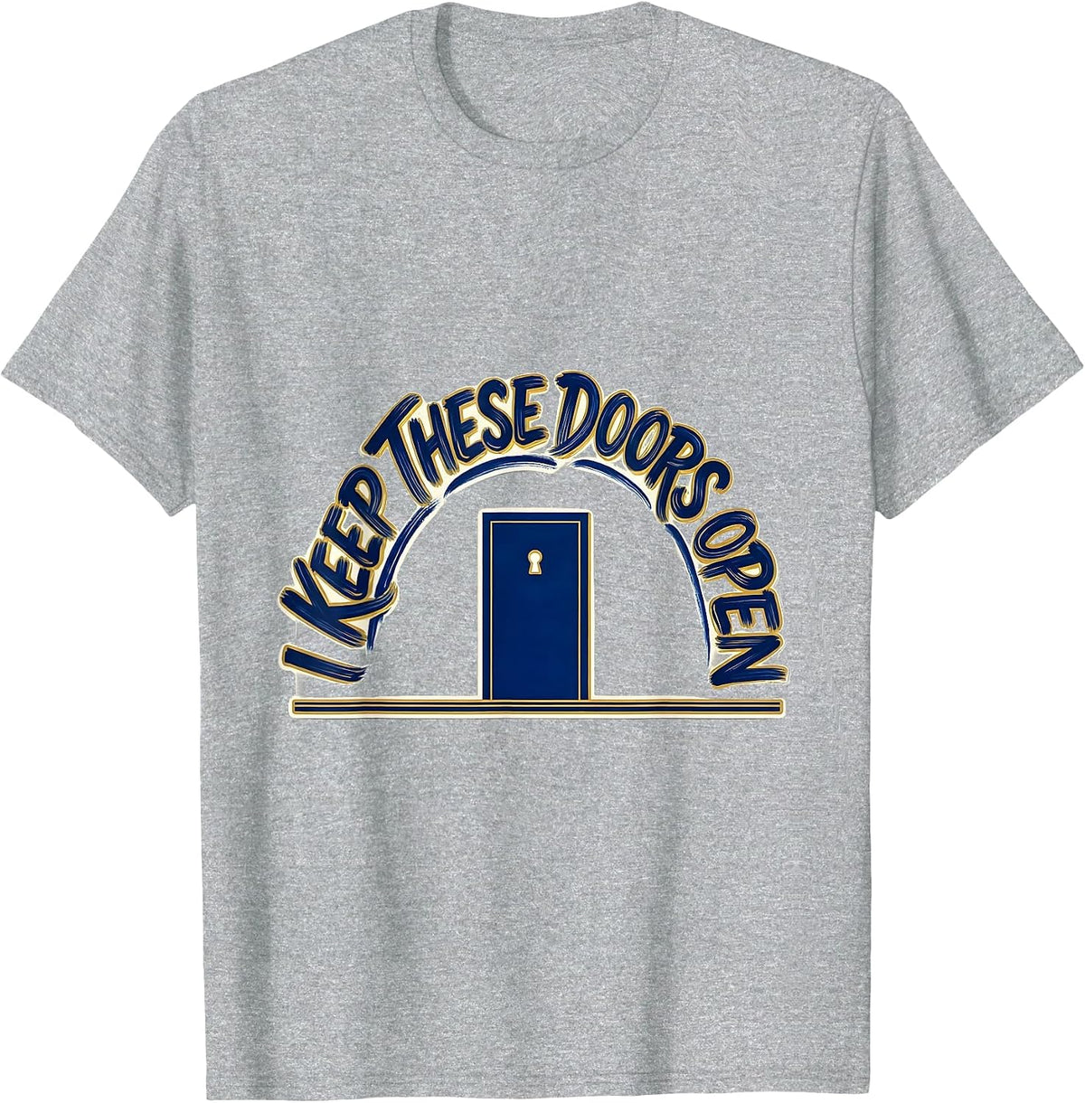 Men's I Keep These Doors Open Funny School Custodian Appreciation T-Shirt - Heather Grey