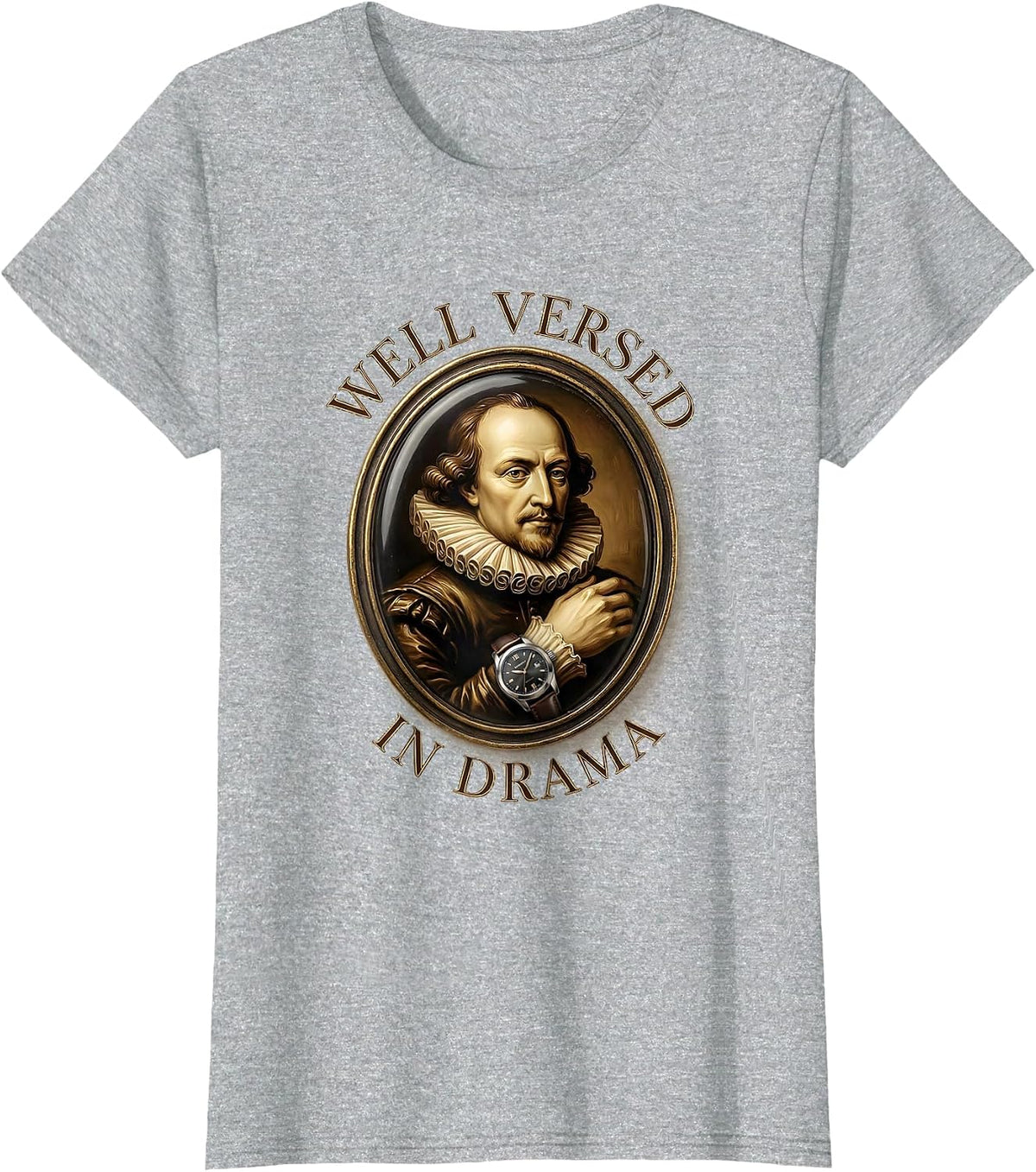 Women's Well Versed In Drama Witty Shakespeare Literary Quote T-Shirt - Heather Grey