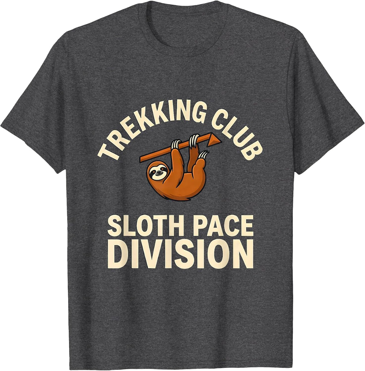 Men's Trekking Club, Sloth Pace Division Funny Sloth Lover Humor T-Shirt - Dark Heather Grey
