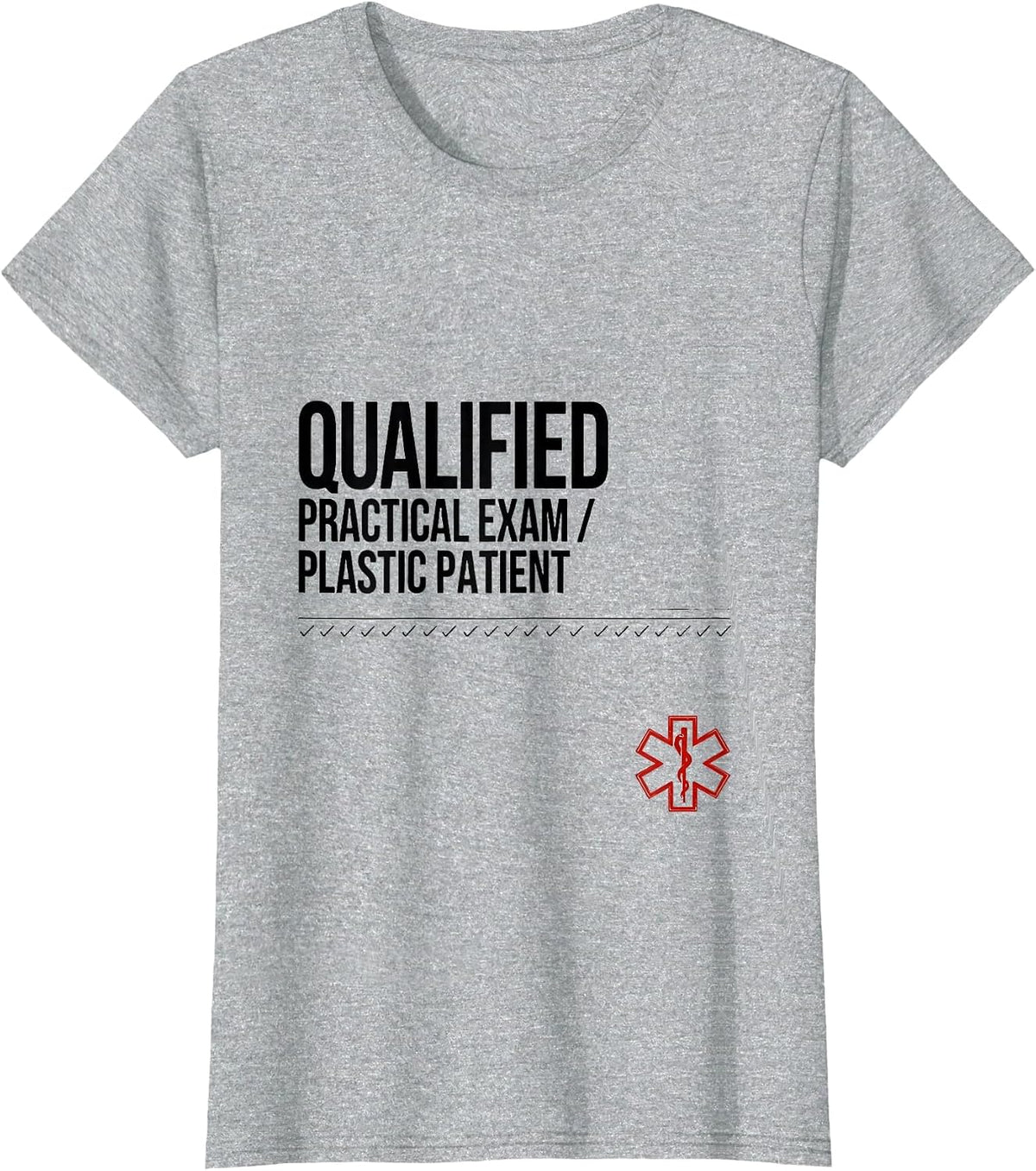 Qualified: Practical Exam Plastic Patient EMT T-Shirt - Heather Grey