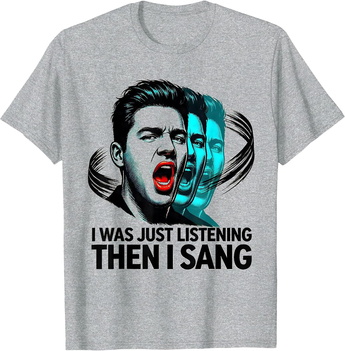 Men's I Was Just Listening — Then I Sang Funny Musical Theatre T-Shirt - Heather Grey