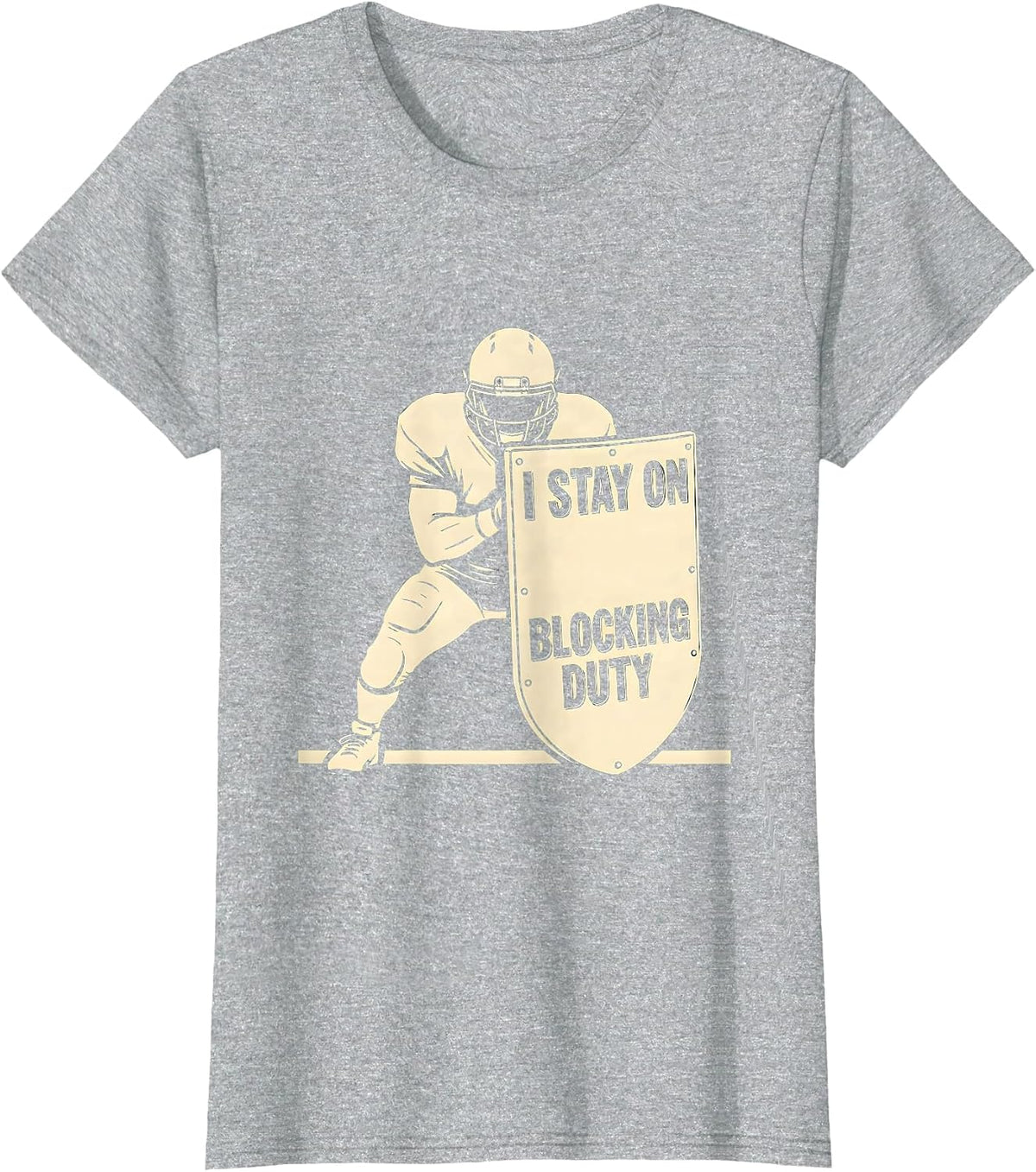 I Stay On Blocking Duty Funny Football Lineman Humor T-Shirt - Heather Grey