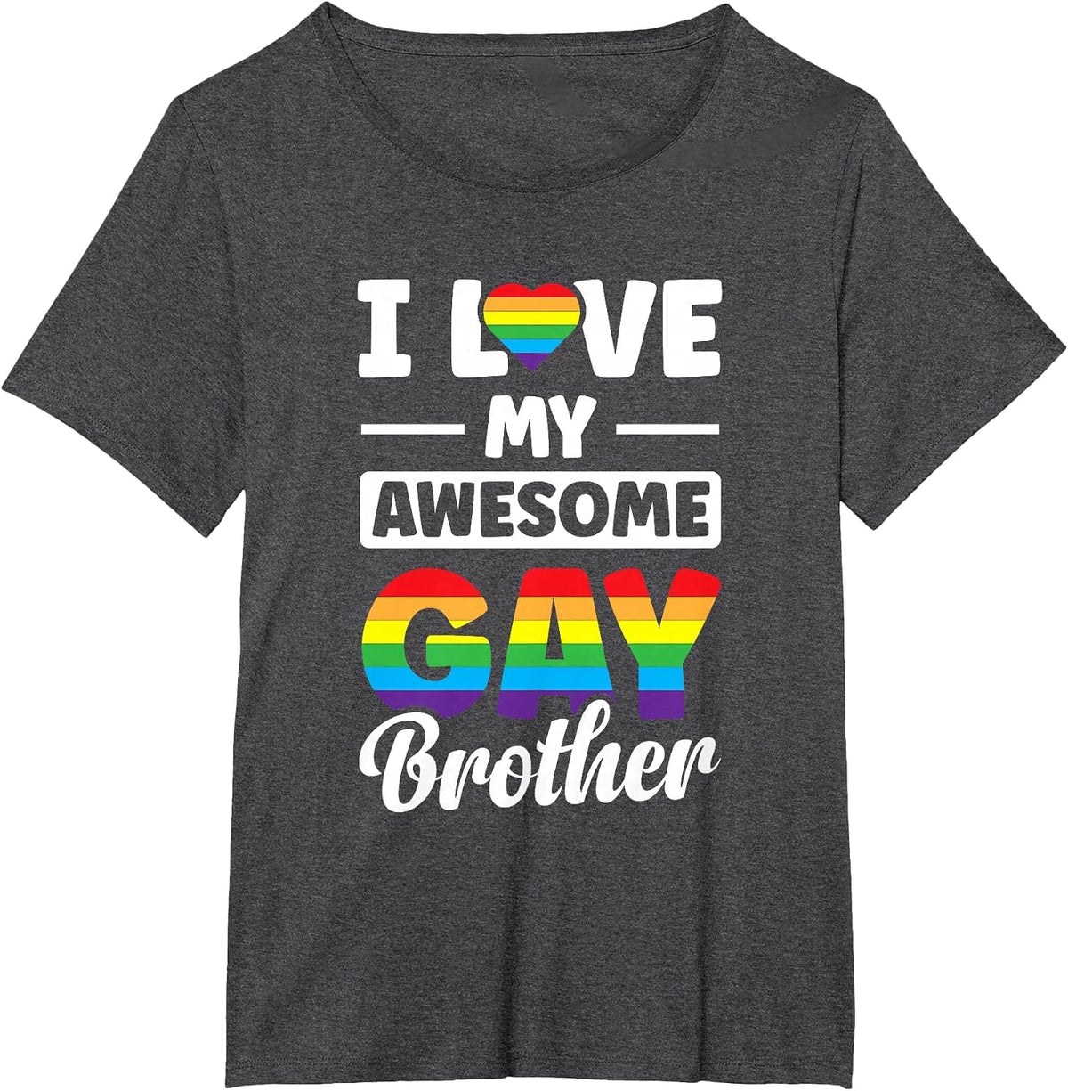 I Love My Awesome Gay Brother T-Shirt - Dark Heather Grey