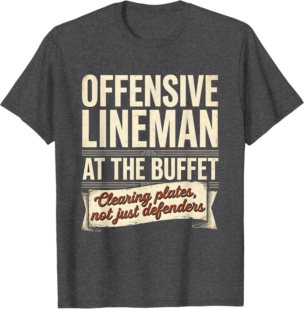 Men's Offensive Lineman at the Buffet Football Design T-Shirt - Dark Heather Grey