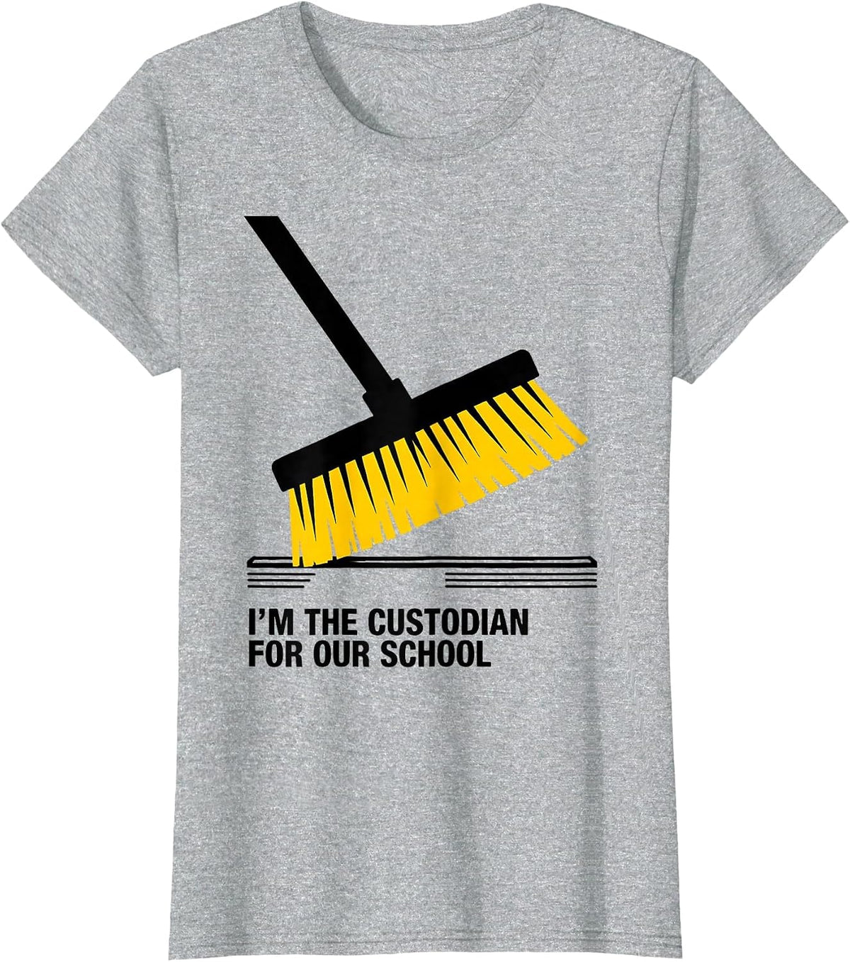 I'm the Custodian for Our School Funny School Staff T-Shirt - Heather Grey