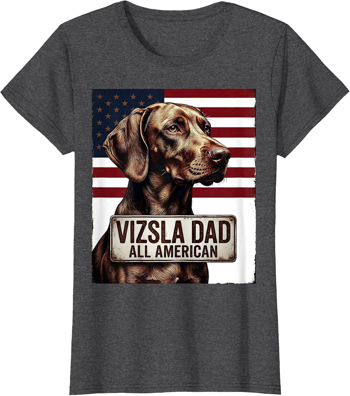 Women's Vizsla Dad, All American Patriotic Dog Breed Owner 4th T-Shirt - Dark Heather Grey