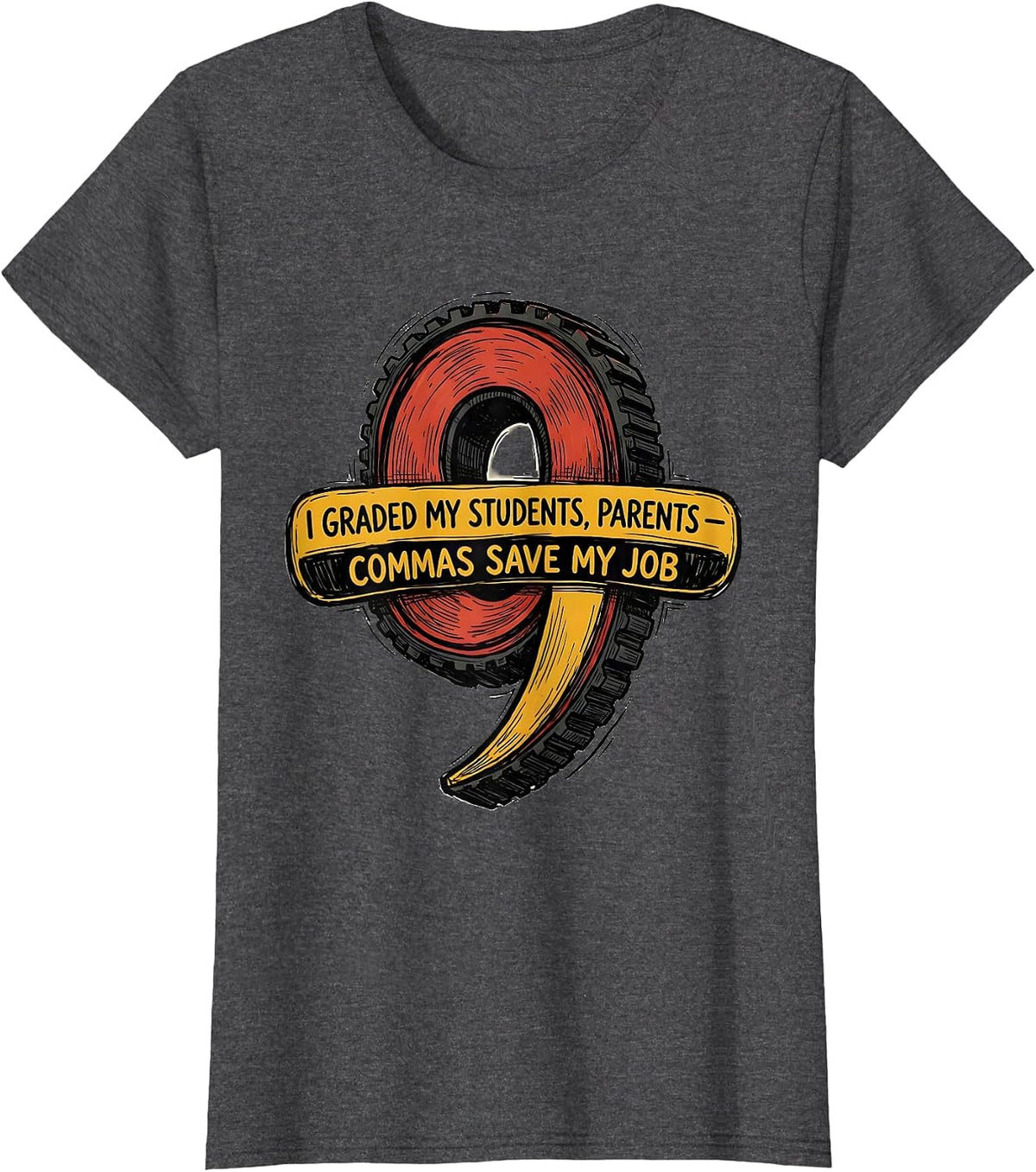 Women's I Graded My Students, Parents — Commas Save My Job Funny T-Shirt - Dark Heather Grey