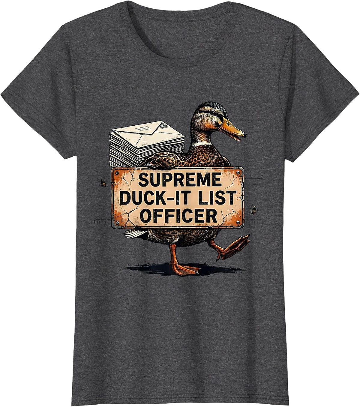 Women's Supreme Duck-It List Officer Funny Duck Humor Novelty Gift T-Shirt - Dark Heather Grey