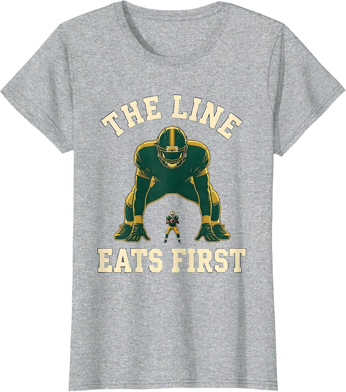 The Line Eats First Funny Football Lineman Hero Humor T-Shirt - Heather Grey