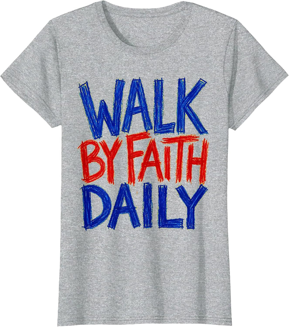 Walk by Faith Daily Faith Over Fear Design T-Shirt - Heather Grey
