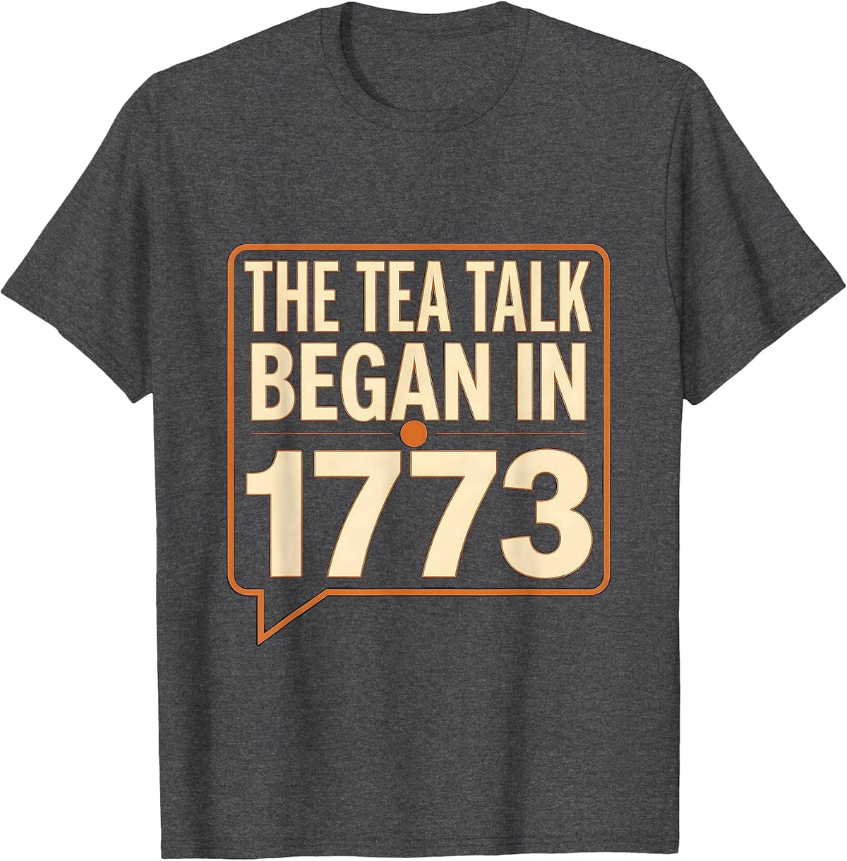 Men's The Tea Talk Began In 1773 Funny History Teacher 4th Of July T-Shirt - Dark Heather Grey