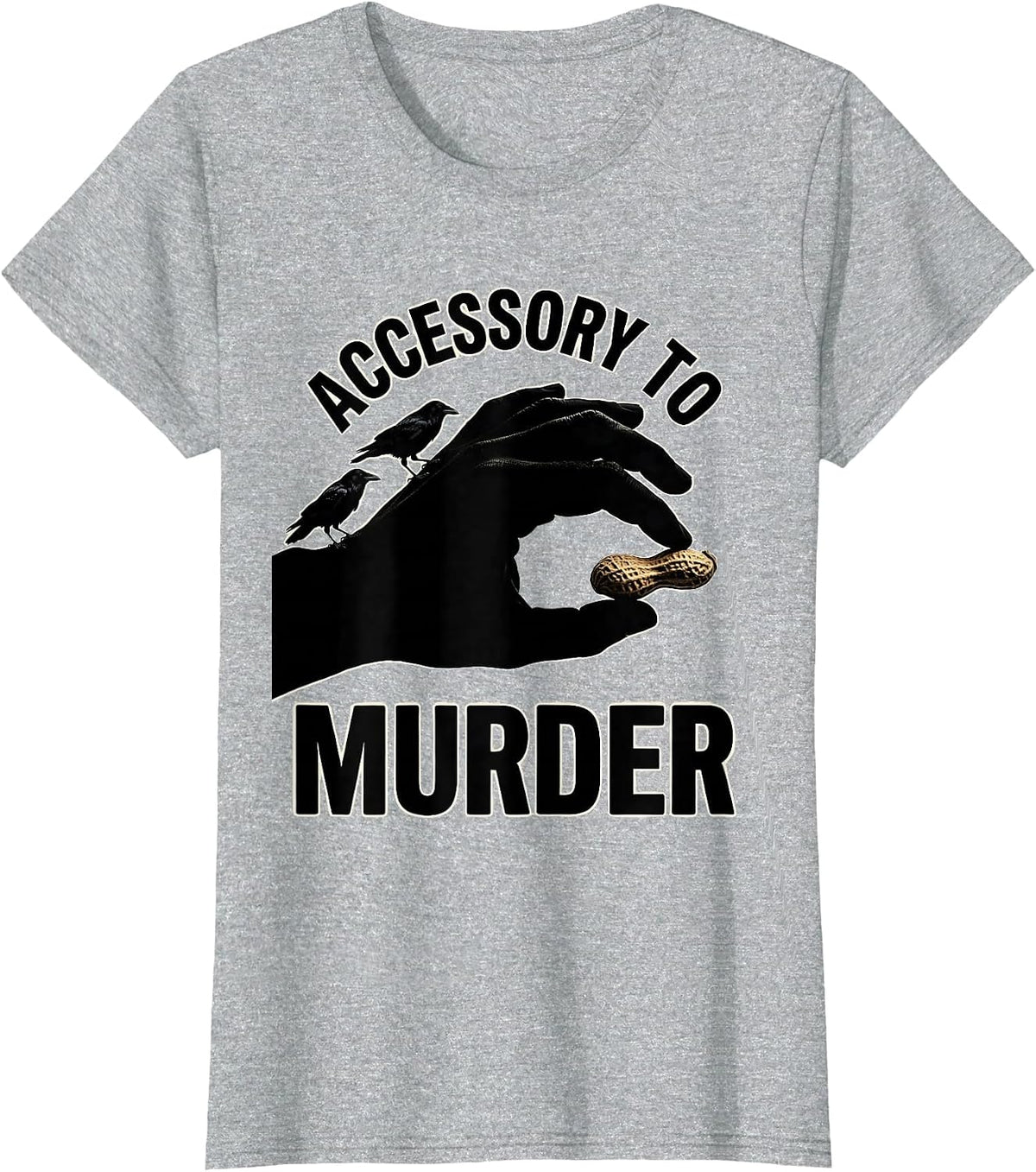 Accessory To Murder Dark Humor Crow Lover Pun Silly T-Shirt - Heather Grey