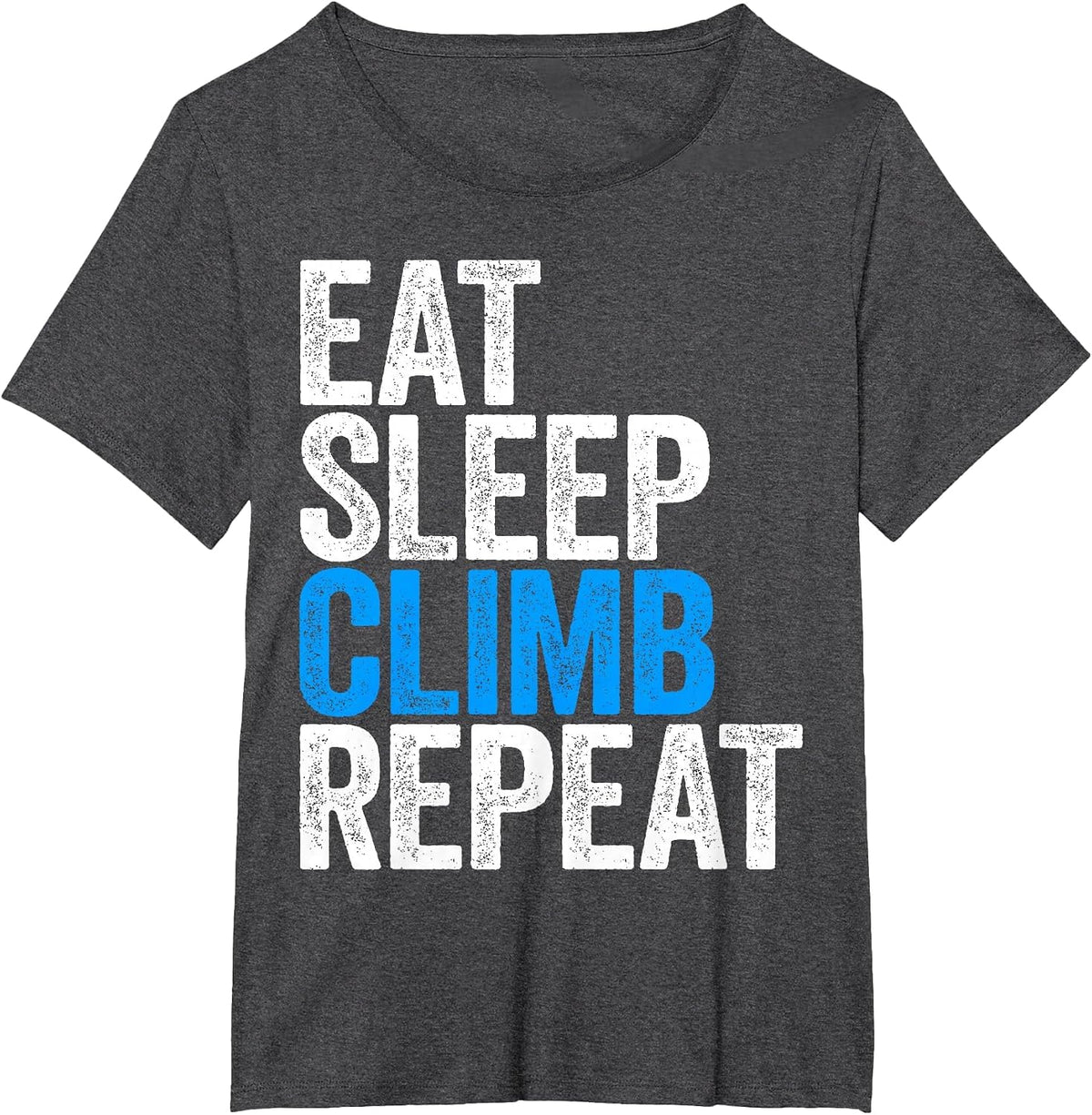 Eat Sleep Climb Repeat Shirt Adult Men Women Kids Climber T-Shirt - Dark Heather Grey
