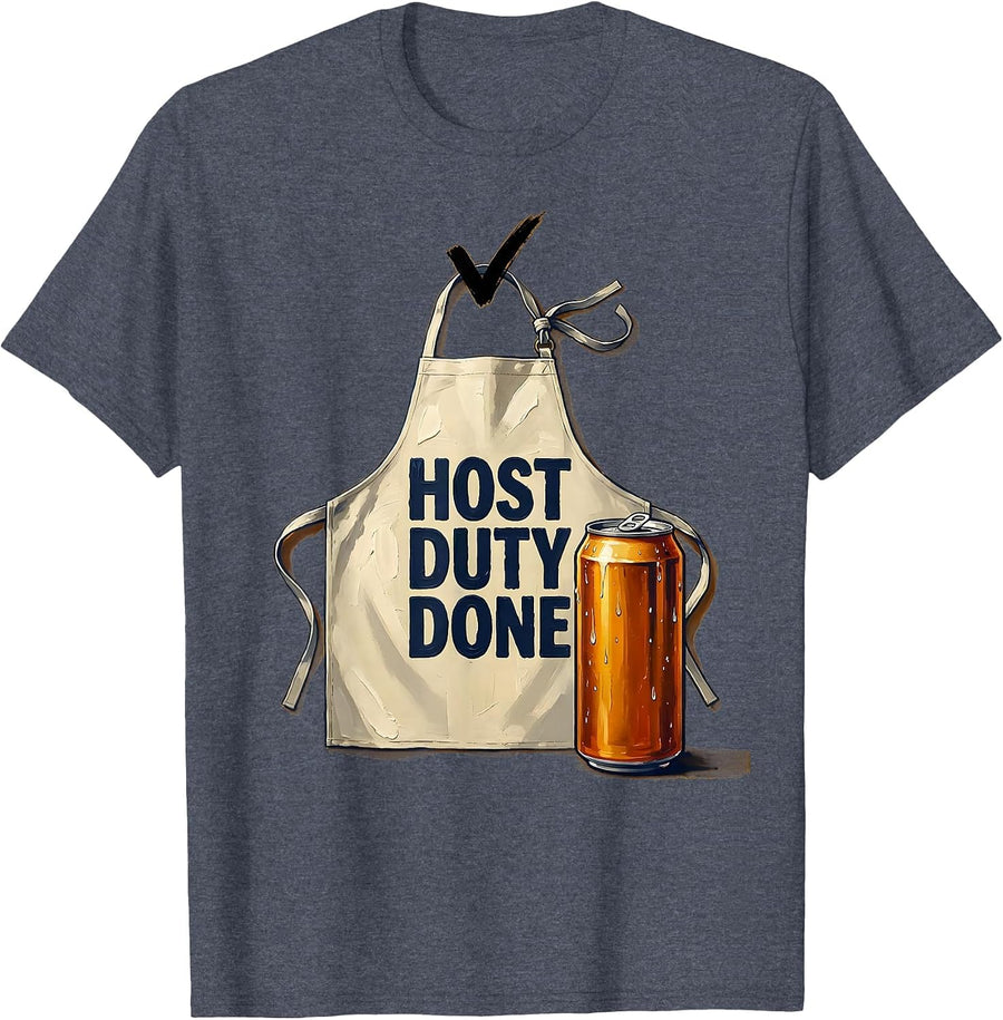 Host Duty Done Funny Labor Day Cookout Beer Humor T-Shirt - Heather Blue