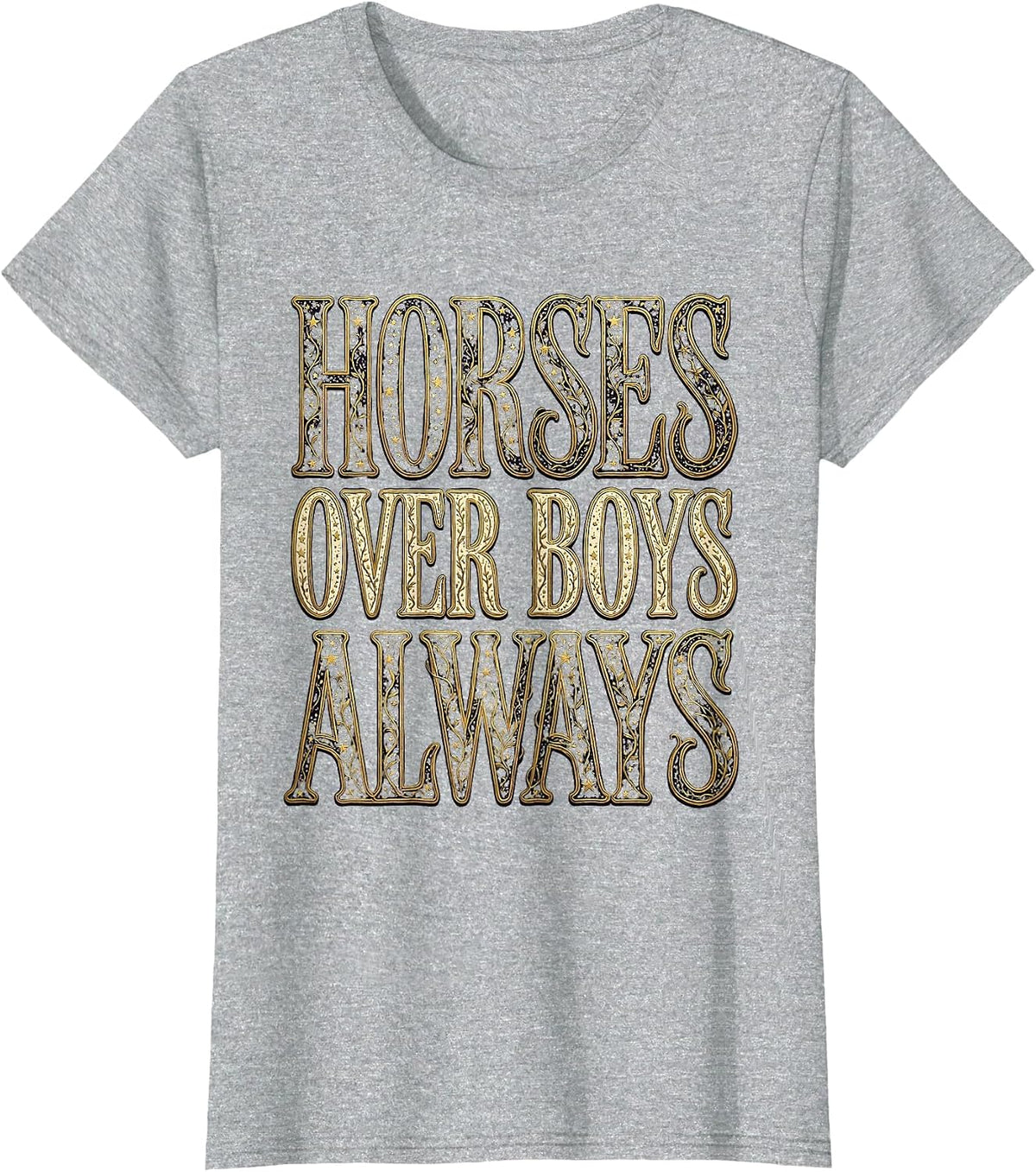 Women's Horses Over Boys Always Girls Western Design T-Shirt - Heather Grey