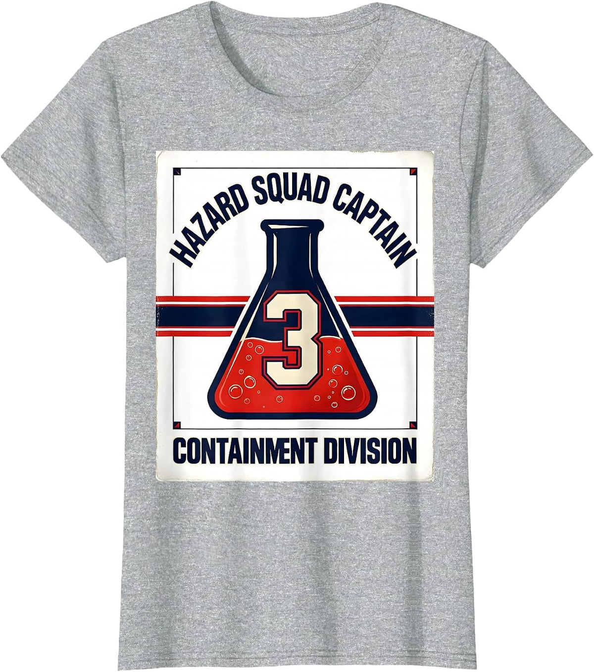 HAZARD SQUAD CAPTAIN CONTAINMENT DIVISION Science Teacher T-Shirt - Heather Grey