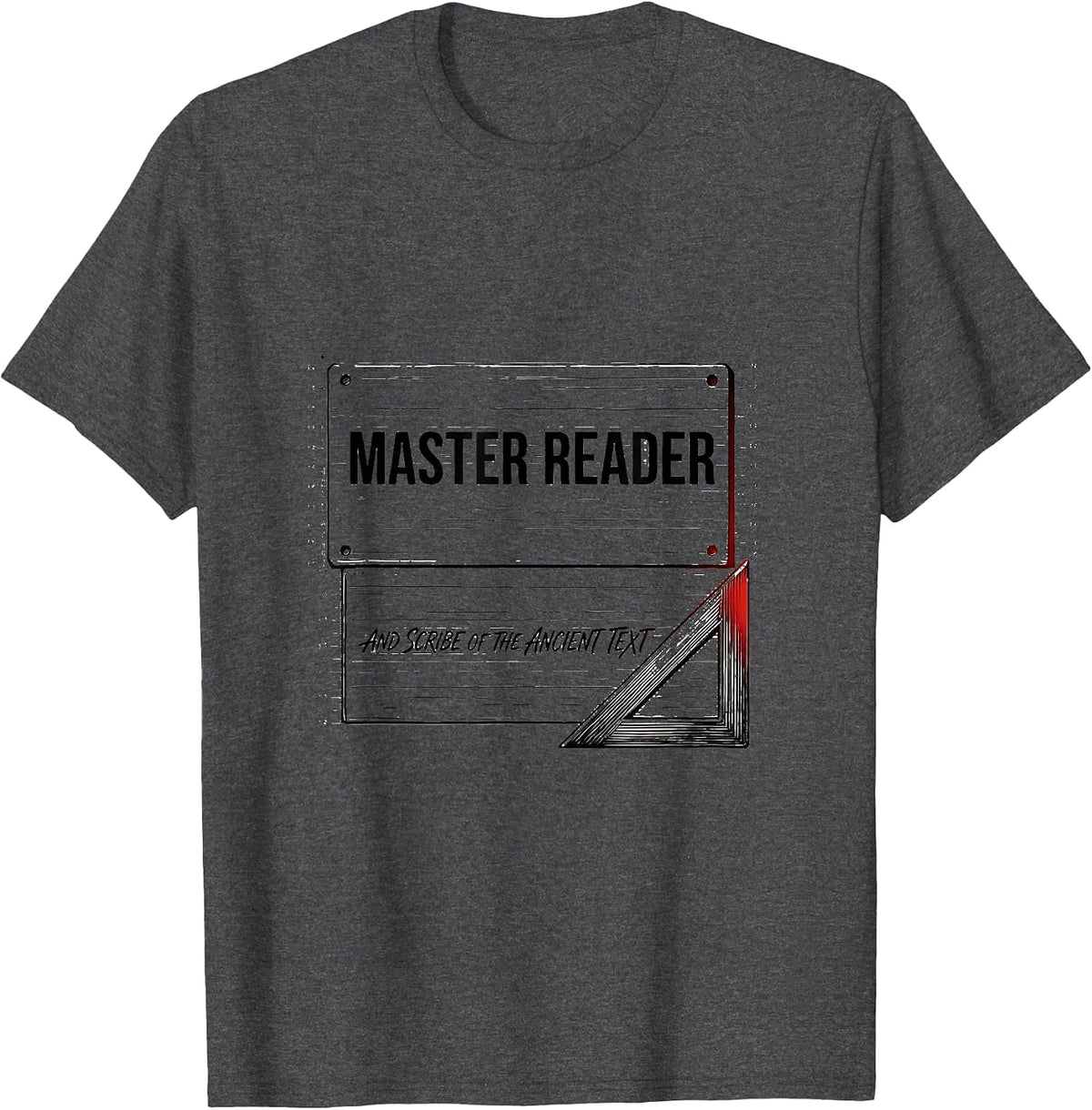 Men's Master Reader And Scribe Of The Ancient Text Funny T-Shirt - Dark Heather Grey