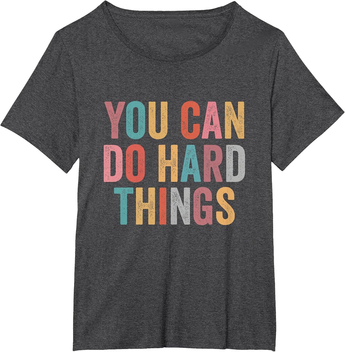 You Can Do Hard Things Motivational Quote Teacher Students T-Shirt - Dark Heather Grey
