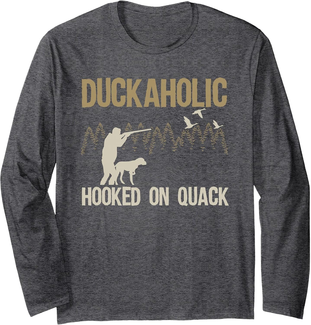 Funny Duckaholic Hunting Graphic for Men Duck Hunters Long Sleeve T-Shirt - Adult Unisex Dark Heather Grey