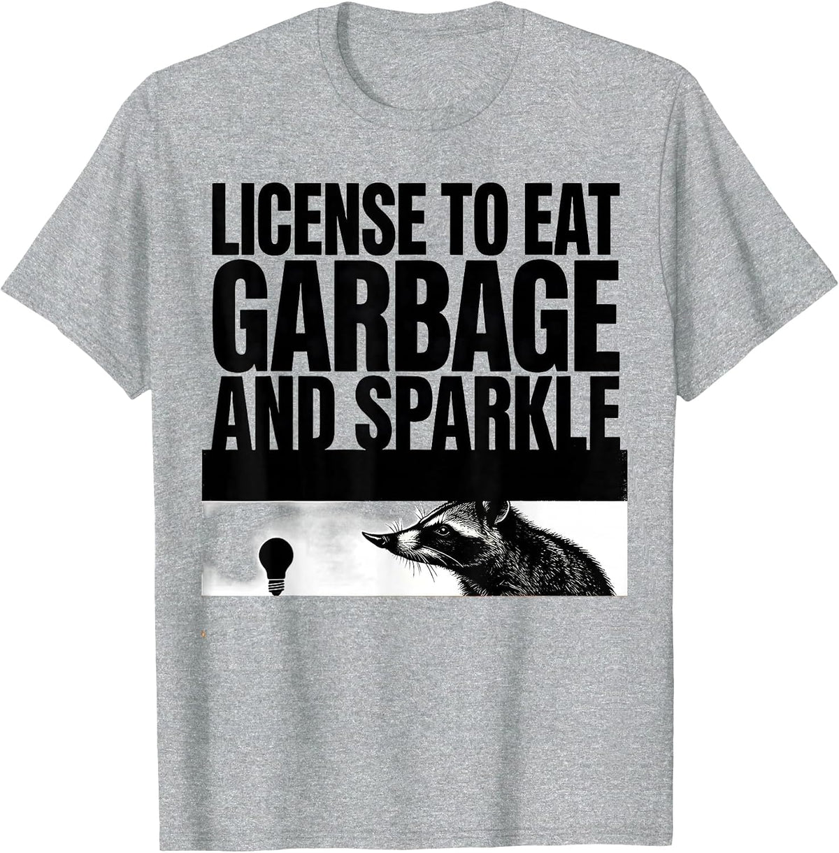 Men's License To Eat Garbage And Sparkle Funny Opossum Ugly T-Shirt - Heather Grey