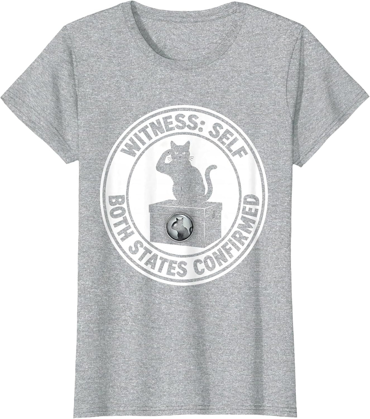 Witness: Self, Both States Confirmed Quantum Physics Cat T-Shirt - Heather Grey