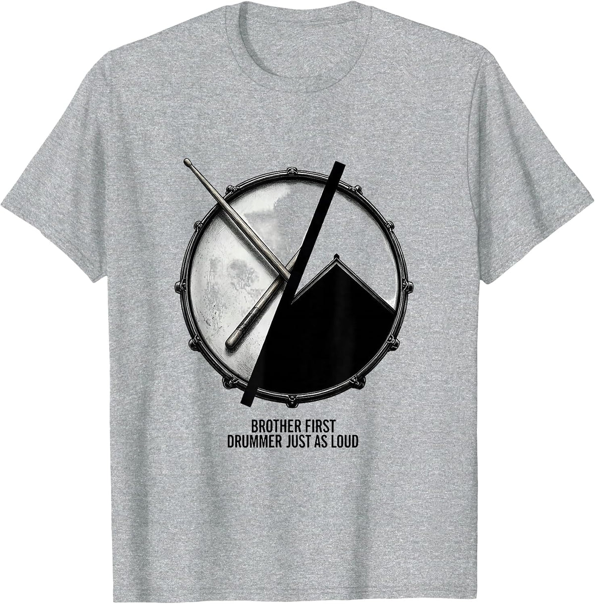 Men's Brother First, Drummer Just As Loud Funny Drummer Gift T-Shirt - Heather Grey