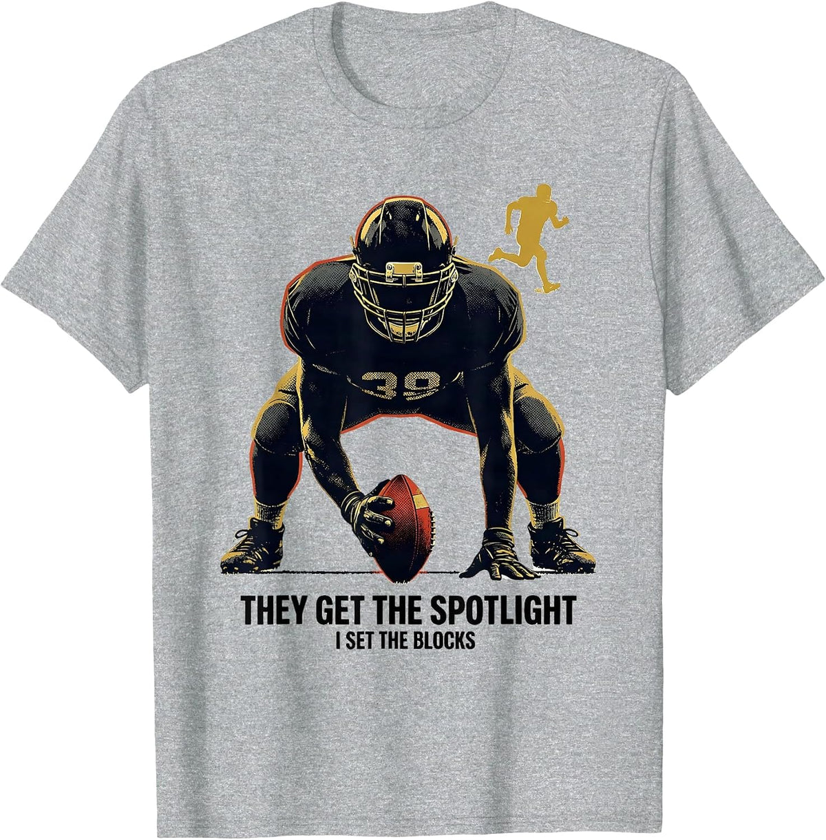 Men's They Get The Spotlight, I Set The Blocks Football Lineman T-Shirt - Heather Grey