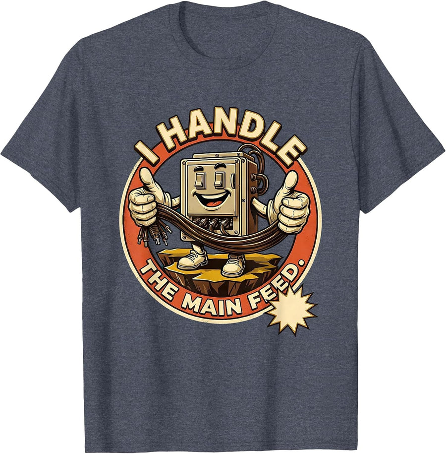 I Handle The Main Feed Funny Electrician Skeleton Lineman T-Shirt - Heather Blue