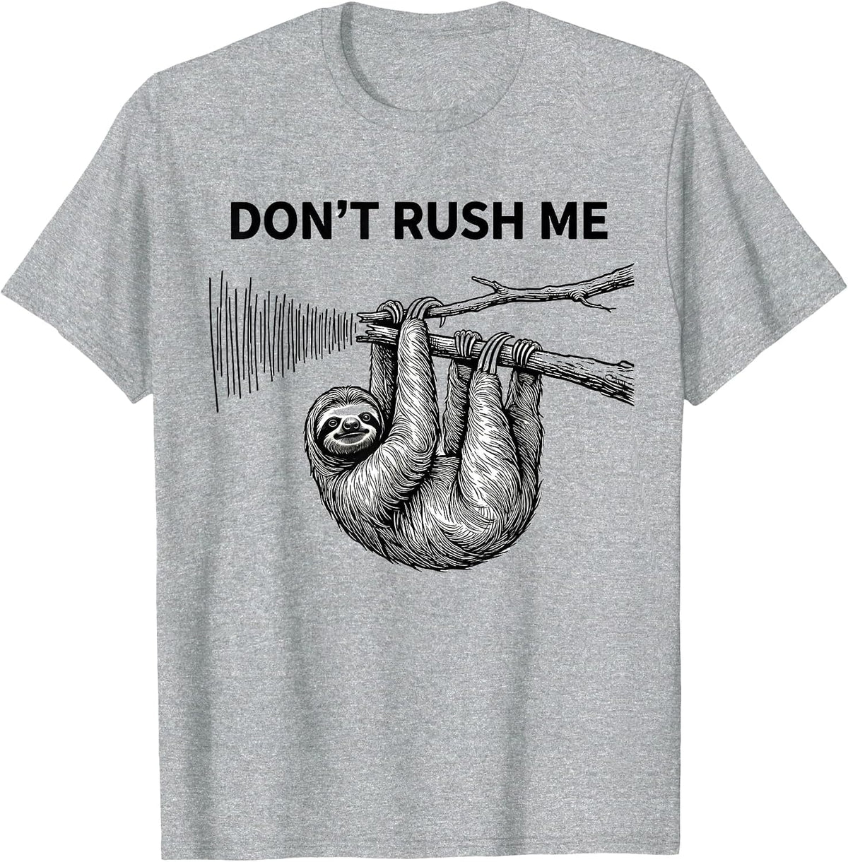 Men's Don't Rush Me Funny Sloth Lover Lazy Humor Gift T-Shirt - Heather Grey