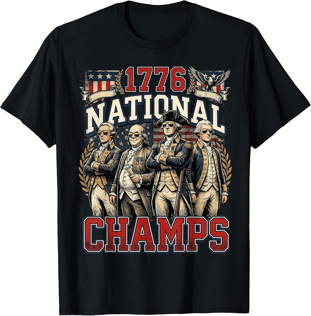 1776 National Champs Funny Patriotic America Founding Father T-Shirt - Black