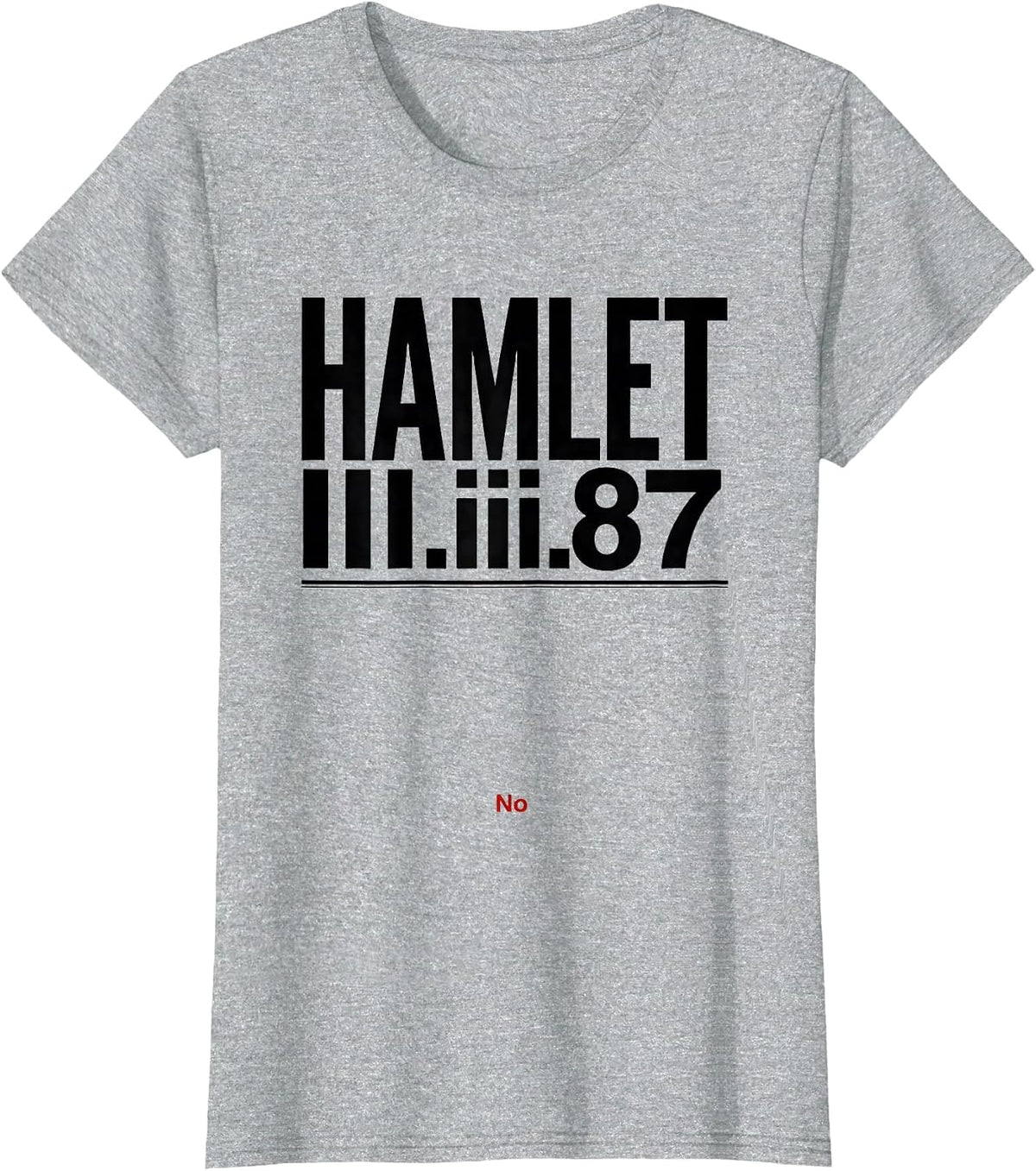 Women's Hamlet III.iii.87 No Literary Humor Shakespeare Quote T-Shirt - Heather Grey