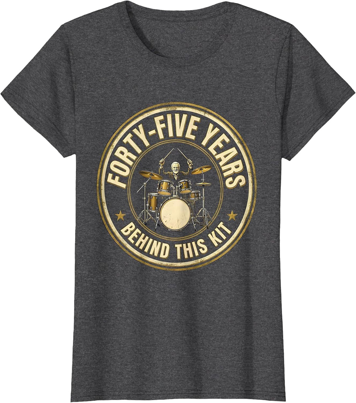 Women's Forty-Five Years Behind This Kit Funny Drummer Gift T-Shirt - Dark Heather Grey