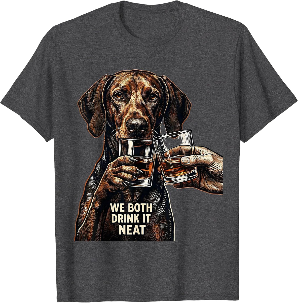 Men's We Both Drink It Neat Funny Vizsla Meme Dog Lover Humor T-Shirt - Dark Heather Grey