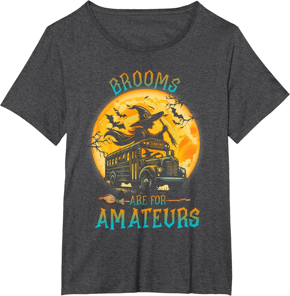 Halloween Brooms are for Amateurs Fun School Bus Driver T-Shirt - Dark Heather Grey