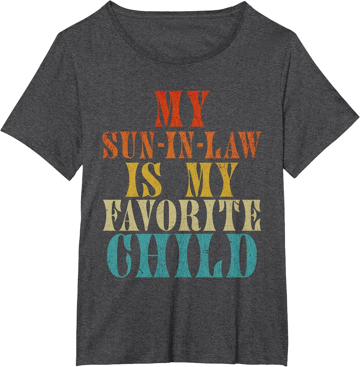 My Sun-in-Law is My Favorite Child Funny Mother-in-Law T-Shirt - Dark Heather Grey