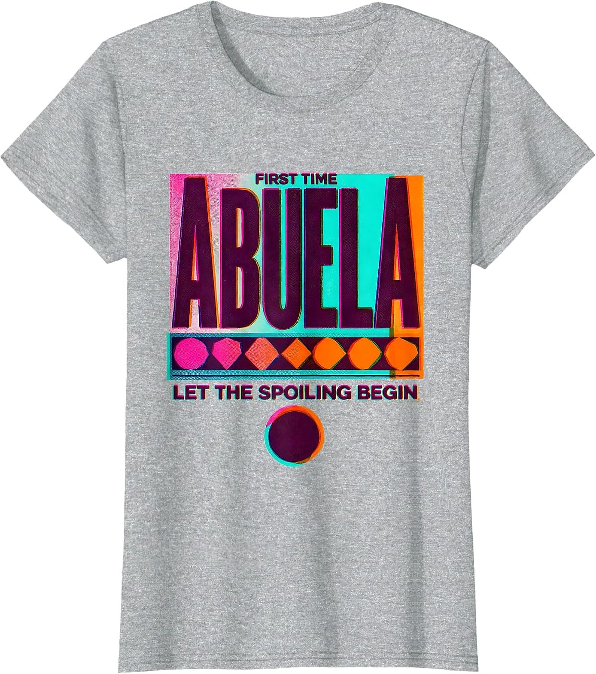 Women's First Time Abuela Let The Spoiling Begin Grandmother T-Shirt - Heather Grey