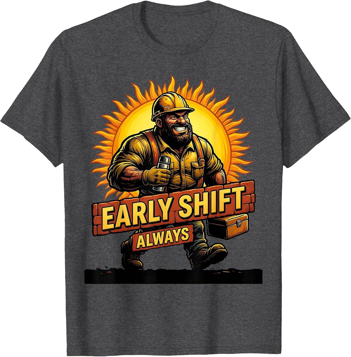 Early Shift Always Blue Collar Worker Design T-Shirt - Dark Heather Grey